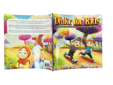 Dhikr for Kids: A Comprehensive Guide -Unveiling The Benefits and Rewards of Dhikr to Children Paperback