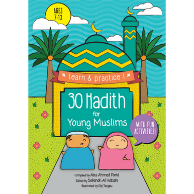 30 Hadith For Young Muslims (Ages 7-13)