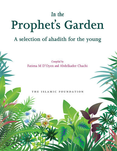 In the Prophet’s Garden(A Selection of Ahadith for the young)-1