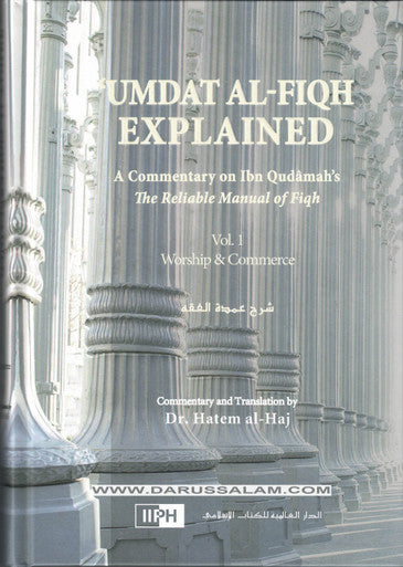 UMDAT AL FIQH EXPLAINED A Commentary on ibn Qudamah's The Reliable Manual of Fiqh 2 volume set