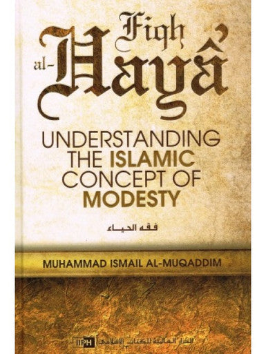 Fiqh al Haya: Understanding the Islamic Concept of Modesty-1