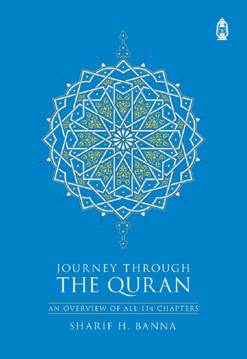 Journey Through The Quran: An Overview Of All 114 Chapters, 9781905884094